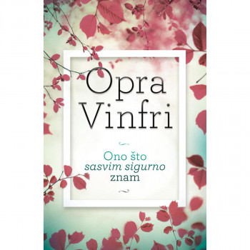 Ono što sasvim sigurno znam - Opra Vinfri