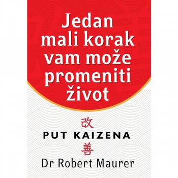 Jedan mali korak vam može promeniti život - Dr Robert Maurer