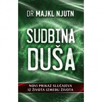 Sudbina duša - Dr Majkl Njutn